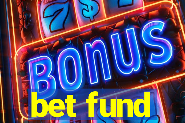 bet fund